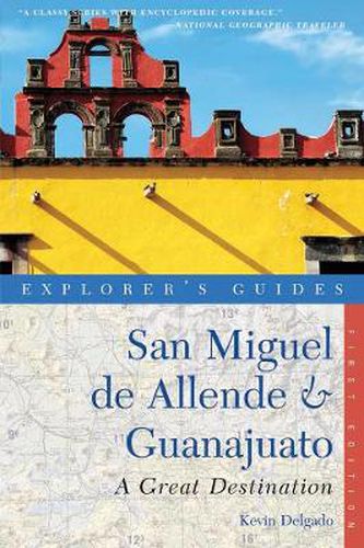 Cover image for Explorer's Guide San Miguel de Allende and Guanajuato: A Great Destination