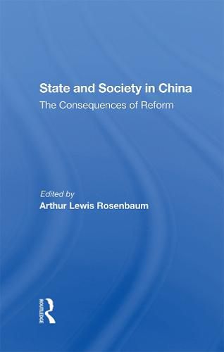 Cover image for State and Society in China: The Consequences of Reform