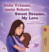 Cover image for Sweet Dreams, My Love (German English Bilingual Children's Book)