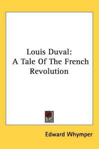 Louis Duval: A Tale of the French Revolution