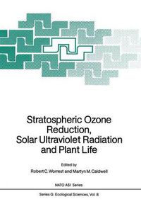 Cover image for Stratospheric Ozone Reduction, Solar Ultraviolet Radiation and Plant Life