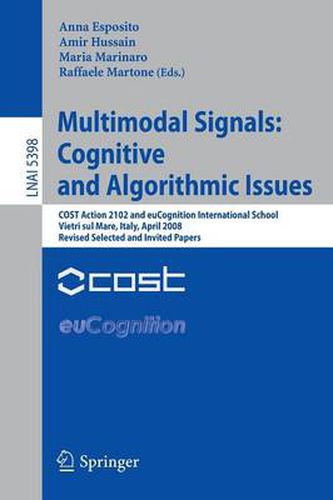 Multimodal Signals: Cognitive and Algorithmic Issues: COST Action 2102 and euCognition International School Vietri sul Mare, Italy, April 21-26, 2008, Revised Selected and Invited Papers