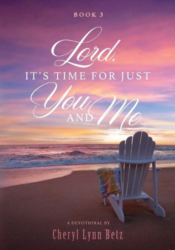 Cover image for Lord, It's Time for Just You and Me, Book 3