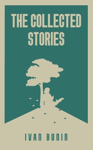 Cover image for The Collected Stories of Ivan Bunin
