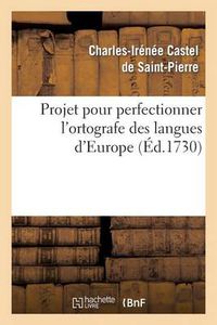 Cover image for Projet Pour Perfectionner l'Ortografe Des Langues d'Europe