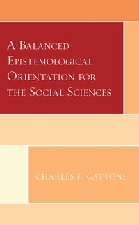 Cover image for A Balanced Epistemological Orientation for the Social Sciences