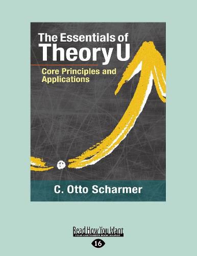 Cover image for The Essentials of Theory U: Core Principles and Applications