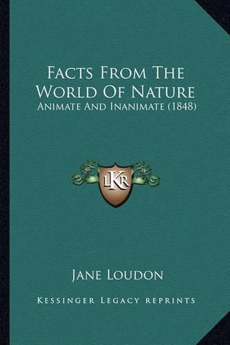 Facts from the World of Nature: Animate and Inanimate (1848)