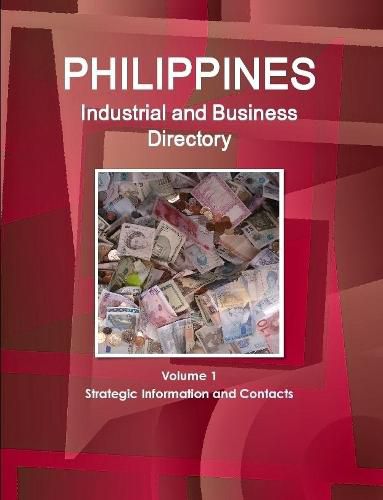 Cover image for Philippines Industrial and Business Directory Volume 1 Strategic Information and Contacts