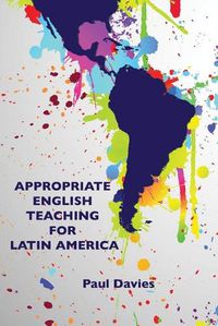 Cover image for Appropriate English Teaching For Latin America