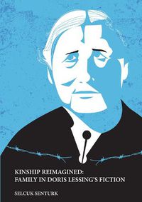 Cover image for KINSHIP REIMAGINED: FAMILY IN DORIS LESSING'S FICTION