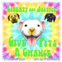 Cover image for Liberty and Justice Give Pits a Chance