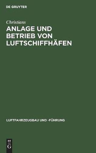 Cover image for Anlage Und Betrieb Von Luftschiffhafen