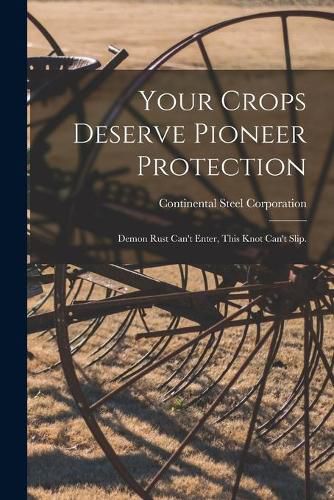 Cover image for Your Crops Deserve Pioneer Protection: Demon Rust Can't Enter, This Knot Can't Slip.
