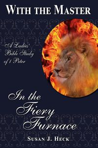 Cover image for With the Master in the Fiery Furnace