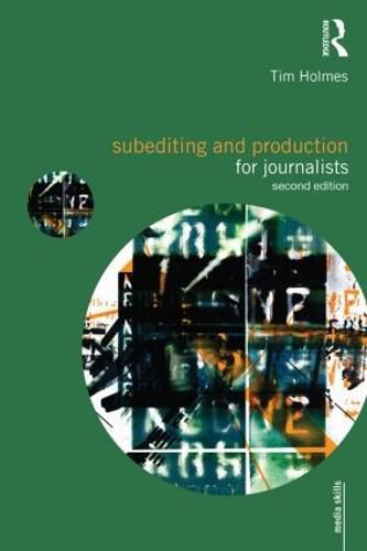 Cover image for Subediting and Production for Journalists: Print, Digital & Social