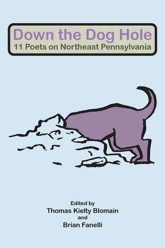 Cover image for Down the Dog Hole: 11 Poets on Northeast Pennsylvania