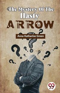 Cover image for The Mystery of the Hasty Arrow