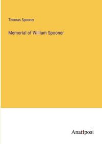 Cover image for Memorial of William Spooner