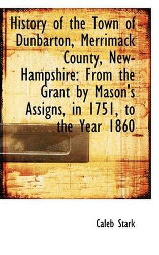 History of the Town of Dunbarton, Merrimack County, New-Hampshire