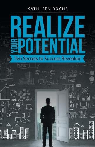 Cover image for Realize Your Potential: Ten Secrets to Success Revealed