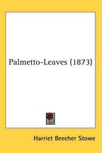 Cover image for Palmetto-Leaves (1873)