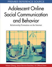 Cover image for Adolescent Online Social Communication and Behavior: Relationship Formation on the Internet