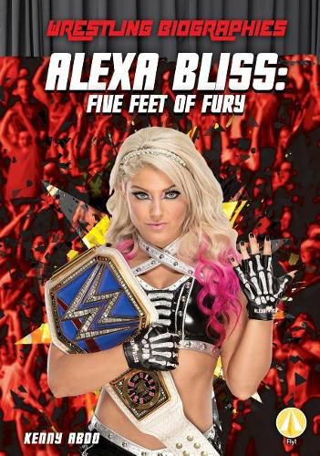 Cover image for Alexa Bliss: Five Feet of Fury