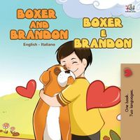 Cover image for Boxer and Brandon (English Italian Book for Children)