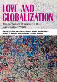 Cover image for Love and Globalization: Transformations of Intimacy in the Contemporary World