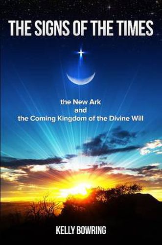 Cover image for Signs of the Times, the New Ark & the Coming Kingdom of the Divine Will