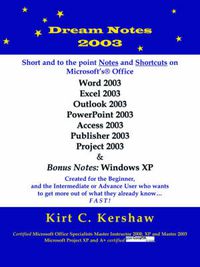 Cover image for Dream Notes 2003: Short and to the Point Notes and Shortcuts on Microsoft's Office