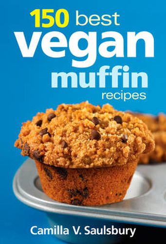 Cover image for 150 Best Vegan Muffin Recipes