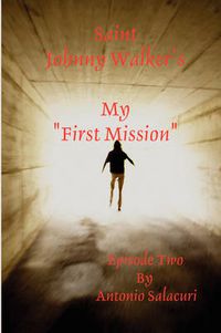 Cover image for Saint Johnny Walker's  My First Mission