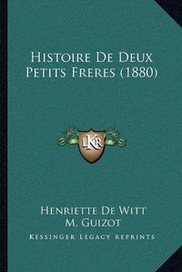 Cover image for Histoire de Deux Petits Freres (1880)