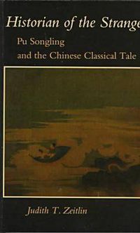 Cover image for Historian of the Strange: Pu Songling and the Chinese Classical Tale
