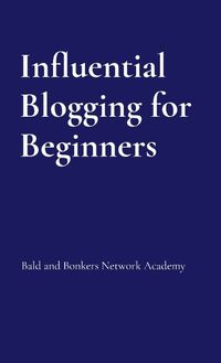 Cover image for Influential Blogging for Beginners