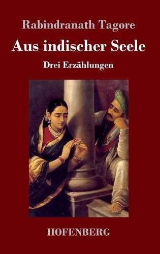 Cover image for Aus indischer Seele: Drei Erzahlungen