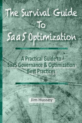 Cover image for The Survival Guide To SaaS Optimization: A Practical Guide to SaaS Governance and Optimization Best Practices