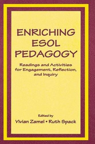 Cover image for Enriching Esol Pedagogy: Readings and Activities for Engagement, Reflection, and Inquiry