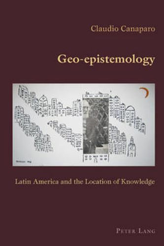Cover image for Geo-epistemology: Latin America and the Location of Knowledge