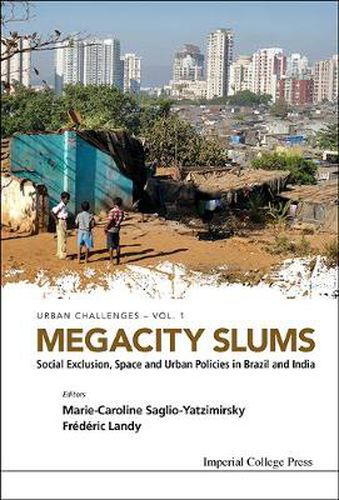 Cover image for Megacity Slums: Social Exclusion, Space And Urban Policies In Brazil And India