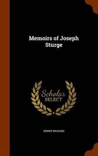 Cover image for Memoirs of Joseph Sturge