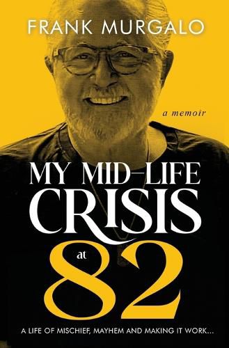 Cover image for My Mid-life Crisis at 82
