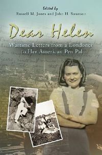 Cover image for Dear Helen: Wartime Letters from a Londoner to Her American Pen Pal