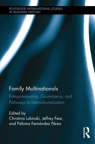 Cover image for Family Multinationals: Entrepreneurship, Governance, and Pathways to Internationalization