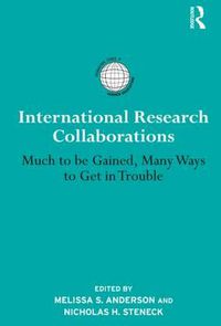 Cover image for International Research Collaborations: Much to be Gained, Many Ways to Get in Trouble