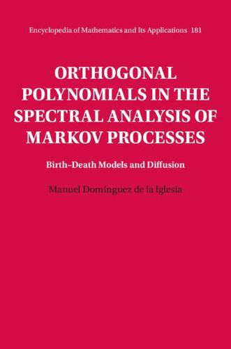 Cover image for Orthogonal Polynomials in the Spectral Analysis of Markov Processes: Birth-Death Models and Diffusion