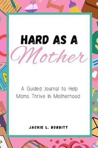 Cover image for Hard As A Mother