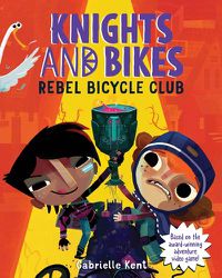 Cover image for Knights and Bikes: Rebel Bicycle Club